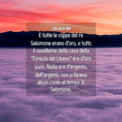 Picture 04 - 1 Re 10:21 RIV - E tutte le coppe del re Salomone erano d’oro, e - Bible Verse Picture