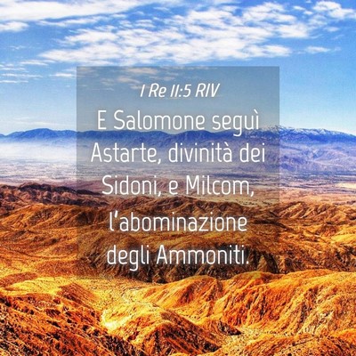 Picture 04 - 1 Re 11:5 RIV - E Salomone seguì Astarte, divinità dei Sidoni, - Bible Verse Picture
