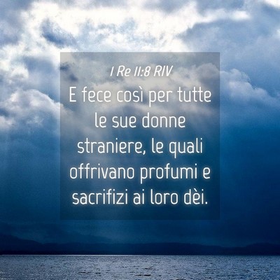 Picture 04 - 1 Re 11:8 RIV - E fece così per tutte le sue donne straniere, le - Bible Verse Picture