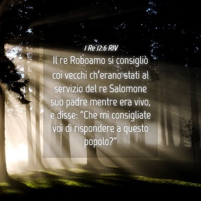 Picture 04 - 1 Re 12:6 RIV - Il re Roboamo si consigliò coi vecchi ch’erano - Bible Verse Picture