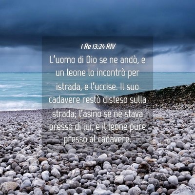 Picture 04 - 1 Re 13:24 RIV - L’uomo di Dio se ne andò, e un leone lo - Bible Verse Picture