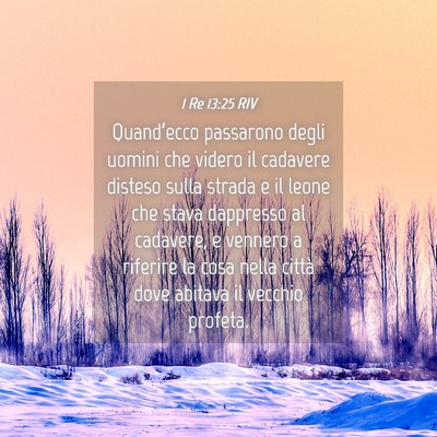 Picture 04 - 1 Re 13:25 RIV - Quand’ecco passarono degli uomini che videro il - Bible Verse Picture