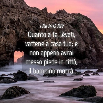 Picture 04 - 1 Re 14:12 RIV - Quanto a te, lèvati, vattene a casa tua; e non - Bible Verse Picture