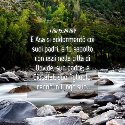 Picture 04 - 1 Re 15:24 RIV - E Asa si addormentò coi suoi padri, e fu sepolto - Bible Verse Picture