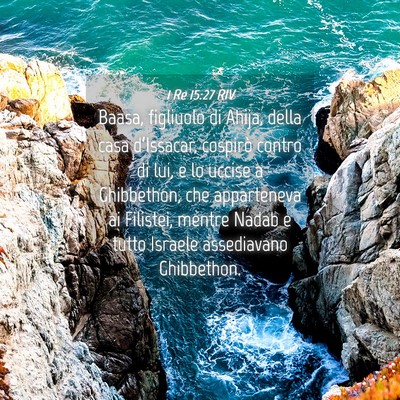 Picture 04 - 1 Re 15:27 RIV - Baasa, figliuolo di Ahija, della casa - Bible Verse Picture