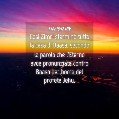 Picture 04 - 1 Re 16:12 RIV - Così Zimri sterminò tutta la casa di Baasa, - Bible Verse Picture