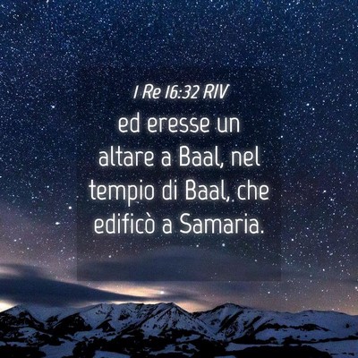 Picture 04 - 1 Re 16:32 RIV - ed eresse un altare a Baal, nel tempio di Baal, - Bible Verse Picture