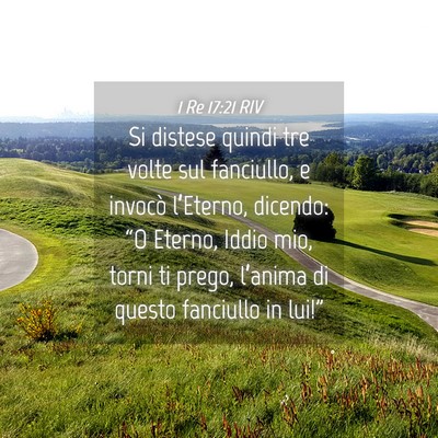 Picture 04 - 1 Re 17:21 RIV - Si distese quindi tre volte sul fanciullo, e - Bible Verse Picture