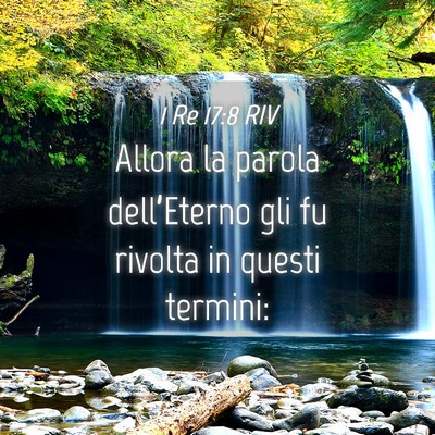 Picture 04 - 1 Re 17:8 RIV - Allora la parola dell’Eterno gli fu rivolta in - Bible Verse Picture