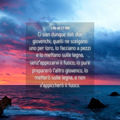 Picture 04 - 1 Re 18:23 RIV - Ci sian dunque dati due giovenchi; quelli ne - Bible Verse Picture