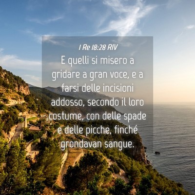 Picture 04 - 1 Re 18:28 RIV - E quelli si misero a gridare a gran voce, e a - Bible Verse Picture