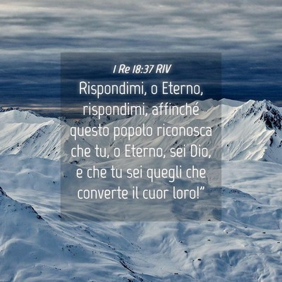 Picture 04 - 1 Re 18:37 RIV - Rispondimi, o Eterno, rispondimi, affinché - Bible Verse Picture