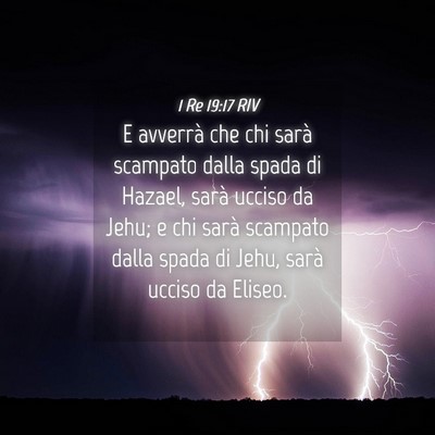 Picture 04 - 1 Re 19:17 RIV - E avverrà che chi sarà scampato dalla spada di - Bible Verse Picture