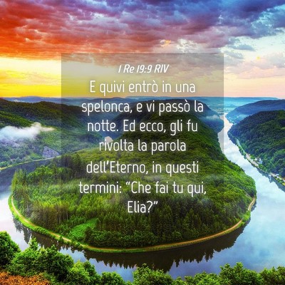 Picture 04 - 1 Re 19:9 RIV - E quivi entrò in una spelonca, e vi passò la - Bible Verse Picture