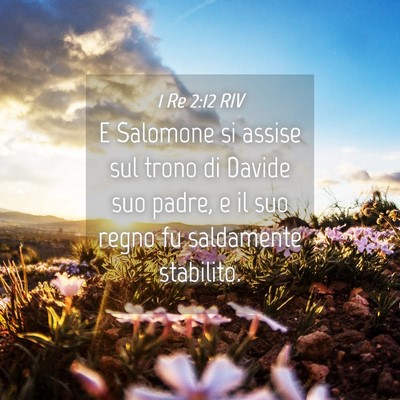 Picture 04 - 1 Re 2:12 RIV - E Salomone si assise sul trono di Davide suo - Bible Verse Picture
