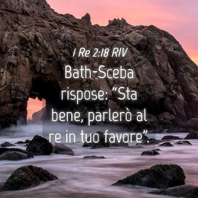 Picture 04 - 1 Re 2:18 RIV - Bath-Sceba rispose: “Sta bene, parlerò al re - Bible Verse Picture