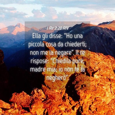 Picture 04 - 1 Re 2:20 RIV - Ella gli disse: “Ho una piccola cosa da - Bible Verse Picture