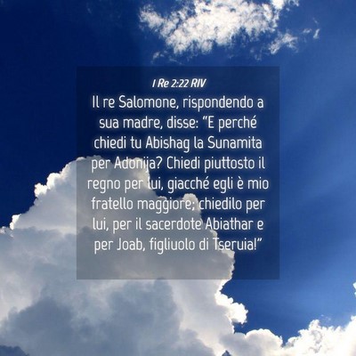Picture 04 - 1 Re 2:22 RIV - Il re Salomone, rispondendo a sua madre, disse: - Bible Verse Picture