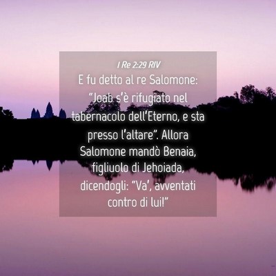 Picture 04 - 1 Re 2:29 RIV - E fu detto al re Salomone: “Joab s’è - Bible Verse Picture