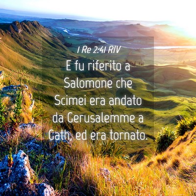 Picture 04 - 1 Re 2:41 RIV - E fu riferito a Salomone che Scimei era andato da - Bible Verse Picture