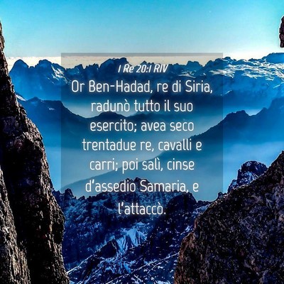 Picture 04 - 1 Re 20:1 RIV - Or Ben-Hadad, re di Siria, radunò tutto il suo - Bible Verse Picture