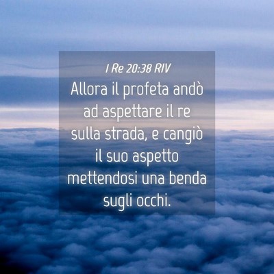 Picture 04 - 1 Re 20:38 RIV - Allora il profeta andò ad aspettare il re sulla - Bible Verse Picture