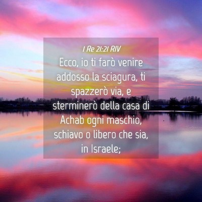 Picture 04 - 1 Re 21:21 RIV - Ecco, io ti farò venire addosso la sciagura, ti - Bible Verse Picture