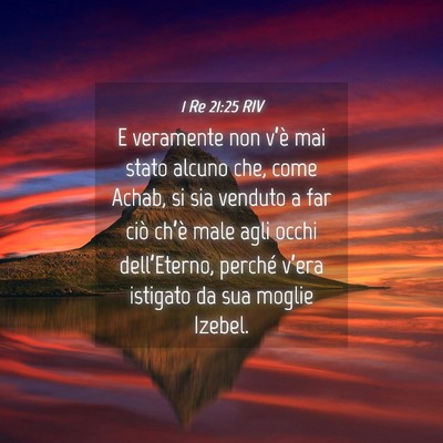 Picture 04 - 1 Re 21:25 RIV - E veramente non v’è mai stato alcuno che, come - Bible Verse Picture