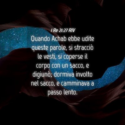 Picture 04 - 1 Re 21:27 RIV - Quando Achab ebbe udite queste parole, si - Bible Verse Picture