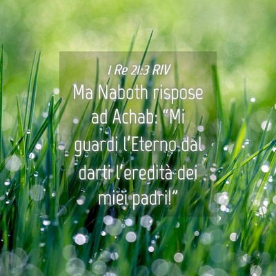Picture 04 - 1 Re 21:3 RIV - Ma Naboth rispose ad Achab: “Mi guardi - Bible Verse Picture