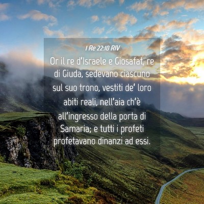 Picture 04 - 1 Re 22:10 RIV - Or il re d’Israele e Giosafat, re di Giuda, - Bible Verse Picture