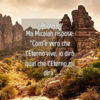 Picture 04 - 1 Re 22:14 RIV - Ma Micaiah rispose: “Com’è vero che - Bible Verse Picture