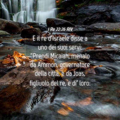 Picture 04 - 1 Re 22:26 RIV - E il re d’Israele disse a uno dei suoi servi: - Bible Verse Picture