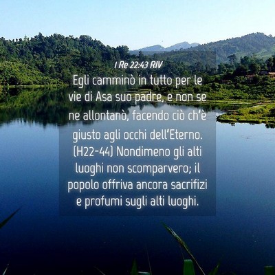 Picture 04 - 1 Re 22:43 RIV - Egli camminò in tutto per le vie di Asa suo - Bible Verse Picture