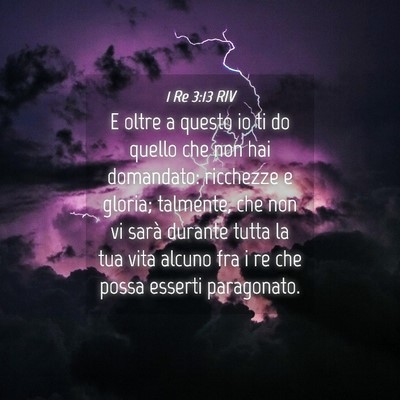 Picture 04 - 1 Re 3:13 RIV - E oltre a questo io ti do quello che non hai - Bible Verse Picture