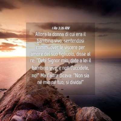 Picture 04 - 1 Re 3:26 RIV - Allora la donna di cui era il bambino vivo, - Bible Verse Picture