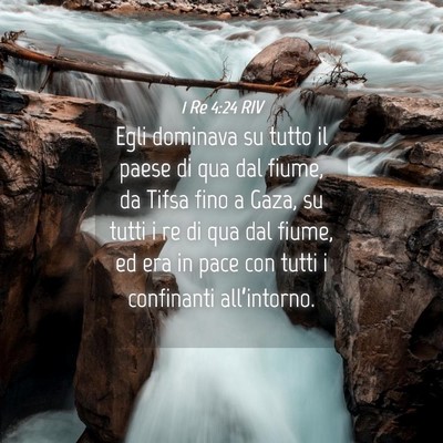 Picture 04 - 1 Re 4:24 RIV - Egli dominava su tutto il paese di qua dal fiume, - Bible Verse Picture