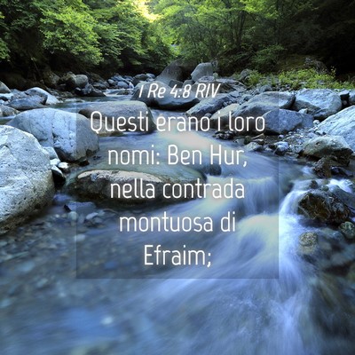 Picture 04 - 1 Re 4:8 RIV - Questi erano i loro nomi: Ben Hur, nella contrada - Bible Verse Picture