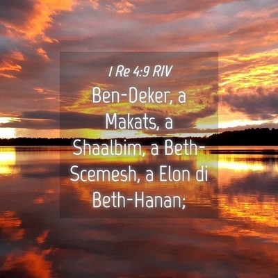 Picture 04 - 1 Re 4:9 RIV - Ben-Deker, a Makats, a Shaalbim, a Beth-Scemesh, - Bible Verse Picture