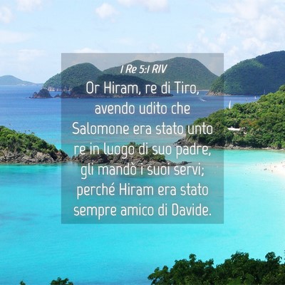 Picture 04 - 1 Re 5:1 RIV - Or Hiram, re di Tiro, avendo udito che Salomone - Bible Verse Picture