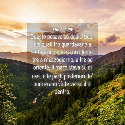Picture 04 - 1 Re 7:25 RIV - Questo posava su dodici buoi, dei quali tre - Bible Verse Picture