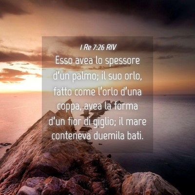 Picture 04 - 1 Re 7:26 RIV - Esso avea lo spessore d’un palmo; il suo orlo, - Bible Verse Picture