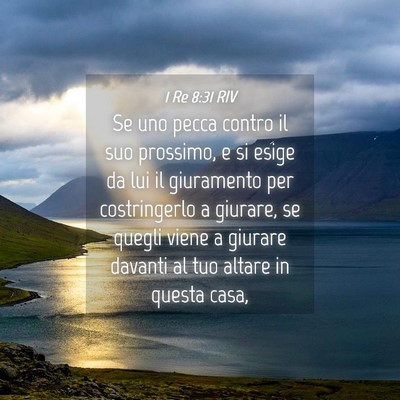Picture 04 - 1 Re 8:31 RIV - Se uno pecca contro il suo prossimo, e si esige - Bible Verse Picture