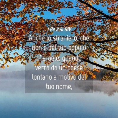 Picture 04 - 1 Re 8:41 RIV - Anche lo straniero, che non è del tuo popolo - Bible Verse Picture