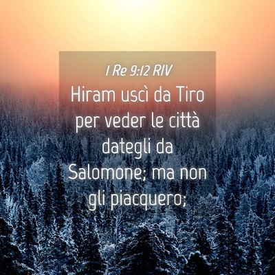 Picture 04 - 1 Re 9:12 RIV - Hiram uscì da Tiro per veder le città dategli - Bible Verse Picture