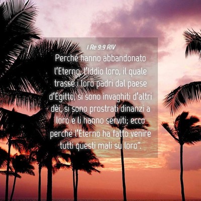 Picture 04 - 1 Re 9:9 RIV - Perché hanno abbandonato l’Eterno, l’Iddio - Bible Verse Picture