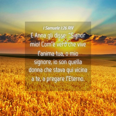 Picture 04 - 1 Samuele 1:26 RIV - E Anna gli disse: “Signor mio! Com’è vero - Bible Verse Picture