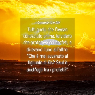 Picture 04 - 1 Samuele 10:11 RIV - Tutti quelli che l’avean conosciuto prima, lo - Bible Verse Picture