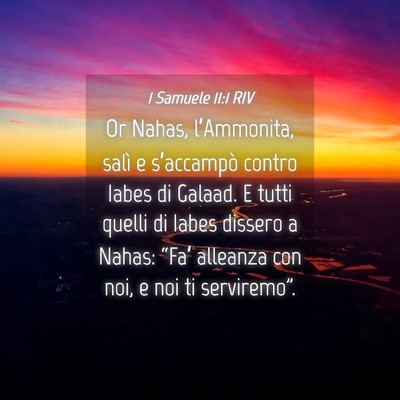 Picture 04 - 1 Samuele 11:1 RIV - Or Nahas, l’Ammonita, salì e s’accampò - Bible Verse Picture