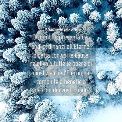 Picture 04 - 1 Samuele 12:7 RIV - Or dunque presentatevi, ond’io, dinanzi - Bible Verse Picture